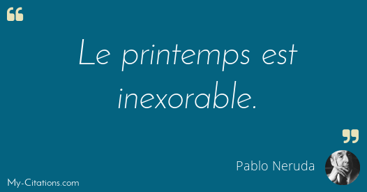 Citation Pablo Neruda